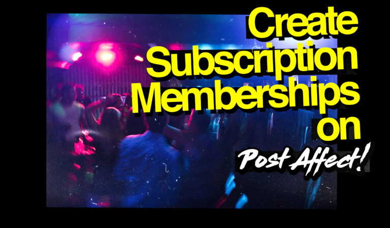 Create Subscription Memberships on Post Affect!