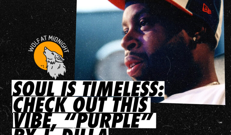 Soul is Timeless: Check Out This Vibe, “Purple” by J. Dilla