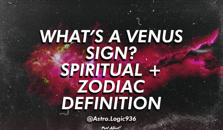 What’s a Venus Sign? Spiritual + Zodiac Definition